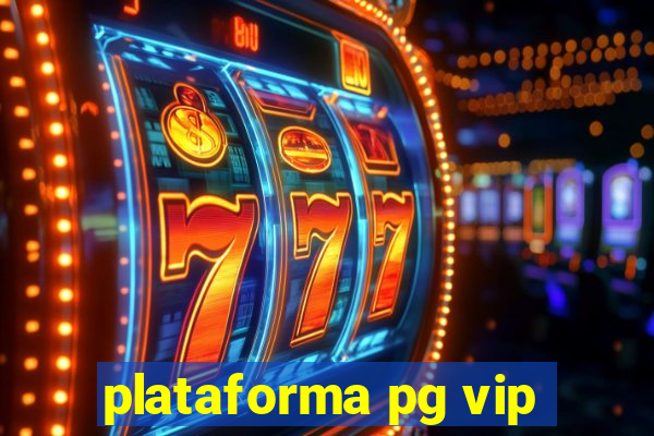 plataforma pg vip